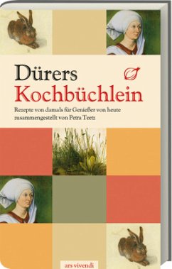 Dürers Kochbüchlein - Teetz, Petra