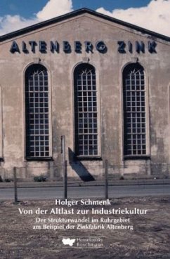 Von der Altlast zur Industriekultur - Schmenk, Holger