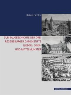 Zur Baugeschichte der drei Regensburger Damenstifte - Eichler, Katrin