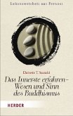 Das Innerste erfahren - Wesen und Sinn des Buddhismus Das Innerste erfahren - Wesen und Sinn des Buddhismus