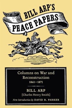 Bill Arp's Peace Papers - Smith, Charles Allan; Arp, Bill; Parker, David B