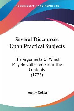 Several Discourses Upon Practical Subjects - Collier, Jeremy