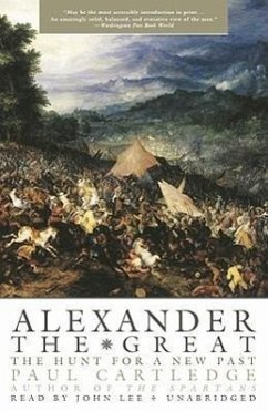 Alexander the Great: The Hunt for a New Past - Cartledge, Paul