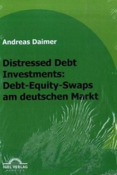 Distressed Debt Investments: Debt-Equity-Swaps am deutschen Markt - Daimer, Andreas