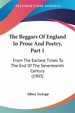 The Beggars Of England In Prose And Poetry, Part 1