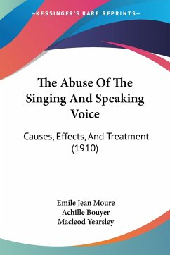 The Abuse Of The Singing And Speaking Voice - Moure, Emile Jean; Bouyer, Achille