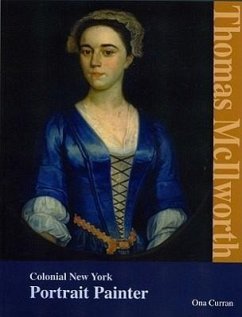 Thomas McLlworth: Colonial New York Portrait Painter - Curran, Ona