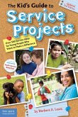 The Kid's Guide to Service Projects