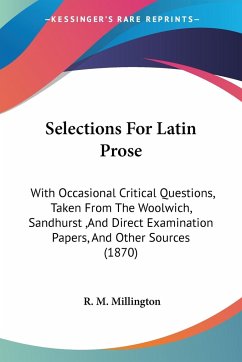 Selections For Latin Prose - Millington, R. M.