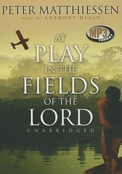 At Play in the Fields of the Lord - Matthiessen, Peter