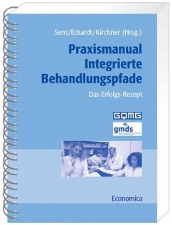 Praxismanual Integrierte Behandlungspfade - Sens, Brigitte / Eckardt, Jörg / Kirchner, Hanna (Hrsg.)