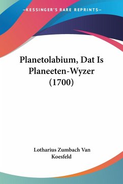 Planetolabium, Dat Is Planeeten-Wyzer (1700) - Koesfeld, Lotharius Zumbach van