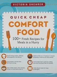 Quick, Cheap Comfort Food: 100+ Fresh Recipes for Meals in a Hurry - Shearer, Victoria