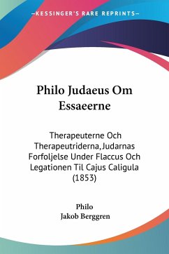 Philo Judaeus Om Essaeerne - Philo; Berggren, Jakob