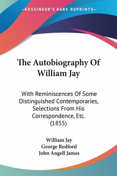 The Autobiography Of William Jay - Jay, William