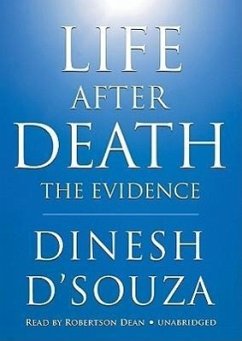 Life After Death: The Evidence - D'Souza, Dinesh