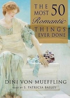 The 50 Most Romantic Things Ever Done - Von Mueffling, Dini