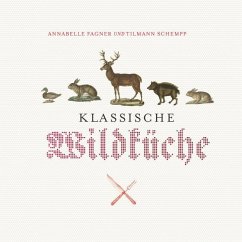 Klassische Wildküche - Fagner, Annabelle;Schempp, Tilmann