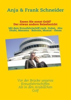 Essen Sie sonst Gold? Der etwas andere Reisebericht - Schneider, Anja; Schneider, Frank