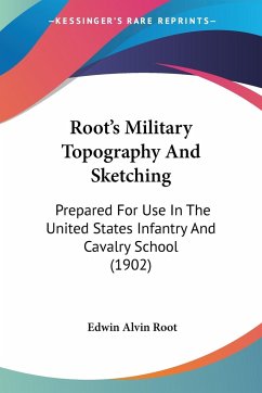 Root's Military Topography And Sketching - Root, Edwin Alvin