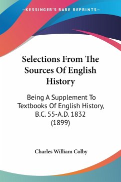 Selections From The Sources Of English History