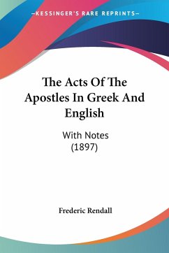 The Acts Of The Apostles In Greek And English - Rendall, Frederic