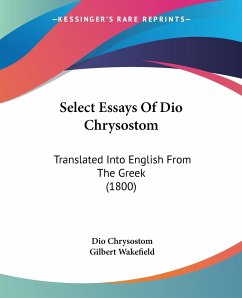 Select Essays Of Dio Chrysostom - Chrysostom, Dio
