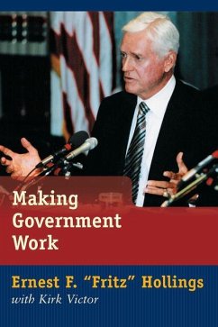 Making Government Work - Hollings, Ernest F Fritz; Victor, Kirk