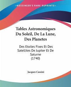 Tables Astronomiques Du Soleil, De La Lune, Des Planetes - Cassini, Jacques