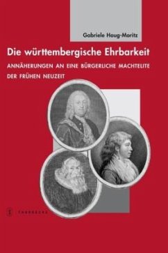 Die württembergische Ehrbarkeit - Haug-Moritz, Gabriele