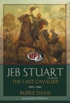 Jeb Stuart: The Last Cavalier - Davis, Burke