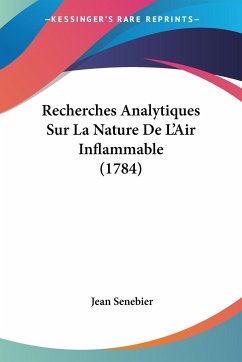 Recherches Analytiques Sur La Nature De L'Air Inflammable (1784)