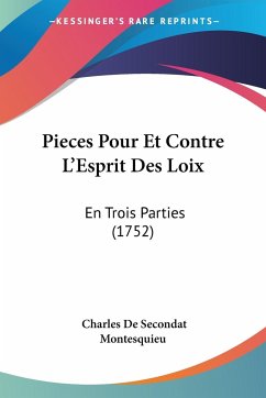 Pieces Pour Et Contre L'Esprit Des Loix - Montesquieu, Charles De Secondat