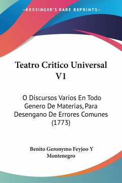 Teatro Critico Universal V1 - Montenegro, Benito Geronymo Feyjoo Y