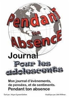 Pendant ton Abscence - Journal pour les Adolescents - Egerton Graham, Megan Jane