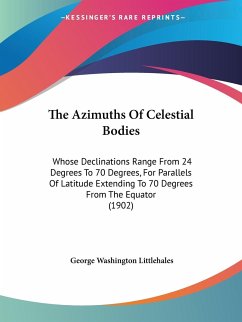 The Azimuths Of Celestial Bodies - Littlehales, George Washington