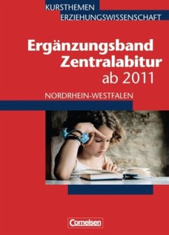 Kursthemen Erziehungswissenschaft, Ergänzungsband Zentralabitur ab 2011, Nordrhein-Westfalen