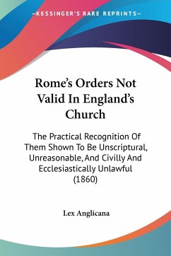 Rome's Orders Not Valid In England's Church - Anglicana, Lex