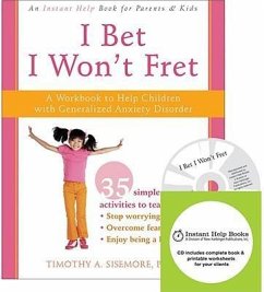 I Bet I Won't Fret: A Workbook to Help Children with Generalized Anxiety Disorder [With CDROM] - Sisemore, Timothy A.