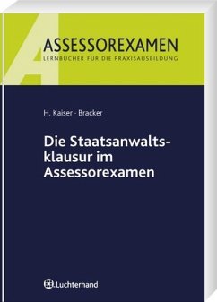 Die Staatsanwaltsklausur im Assessorexamen - Kaiser, Horst / Bracker, Ronald
