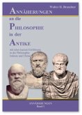Annäherungen an die Philosophie in der Antike Annäherungen an die Philosophie in der Antike