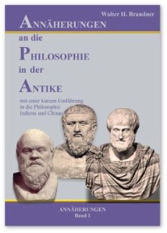 Annäherungen an die Philosophie in der Antike - Brandner, Walter H.