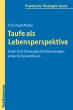 Taufe als Lebensperspektive - Bild 1