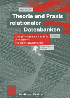 Theorie und Praxis relationaler Datenbanken. Eine grundlegende Einführung für Studenten und Datenbankentwickler.