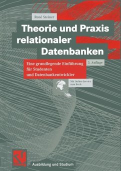 Theorie und Praxis relationaler Datenbanken Eine grundlegende Einführung für Studenten und Datenbankentwickler