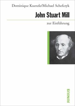 John Stuart Mill zur Einführung - Kuenzle, Dominique;Schefczyk, Michael