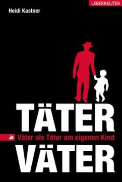 Täter Väter - Kastner, Heidi