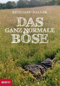 Das ganz normale Böse - Haller, Reinhard