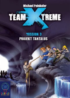 Projekt Tantalus / Team X-Treme Bd.3 - Peinkofer, Michael