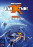 Die Bestie aus der Tiefe / Team X-Treme Bd.2